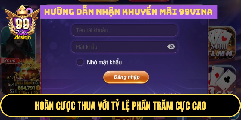 Hoàn cược thua với tỷ lệ phần trăm cực cao